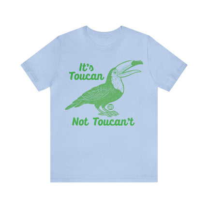 Toucan Not can't Unisex Short Sleeve Tee