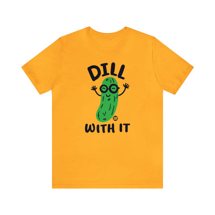 Dill With It Pickle Unisex Tee