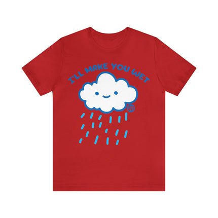 I'll Make You Wet Cloud Unisex Short Sleeve Tee