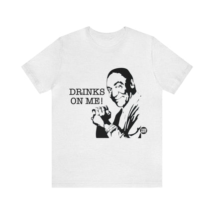 Drinks On Me Bill Cosby Unisex Short Sleeve Tee