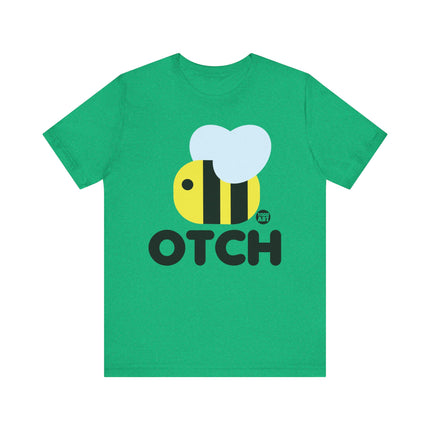 Bee Otch Tshirt