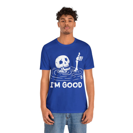 I'm Good Unisex Tee