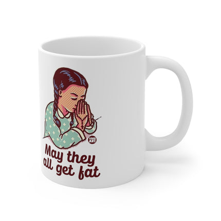 May they all get fat Ceramic Mug