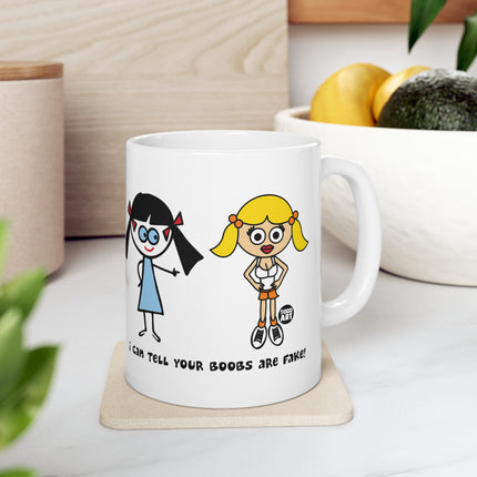 I Can Tell Your Boobs Are Fake Ceramic Mug