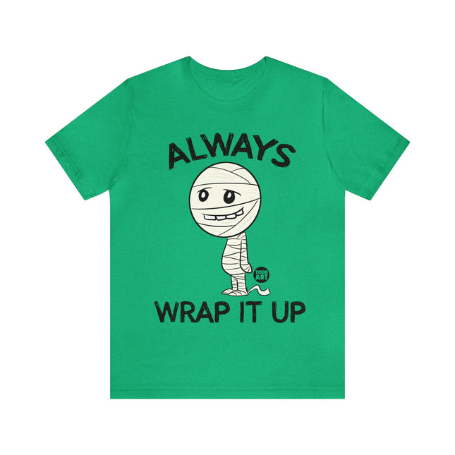 Always Wrap It Up Mummy Unisex Tee