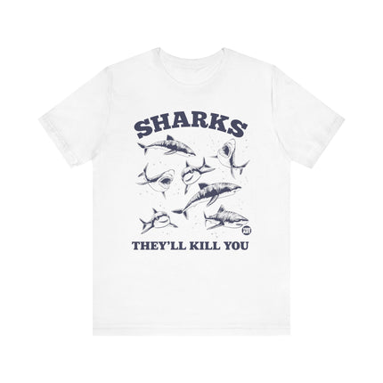 Funny "SHARKS THEY'LL KILL YOU" Tee Shirt