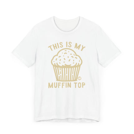 Cute "THIS IS MY MUFFIN TOP" Tee Shirt