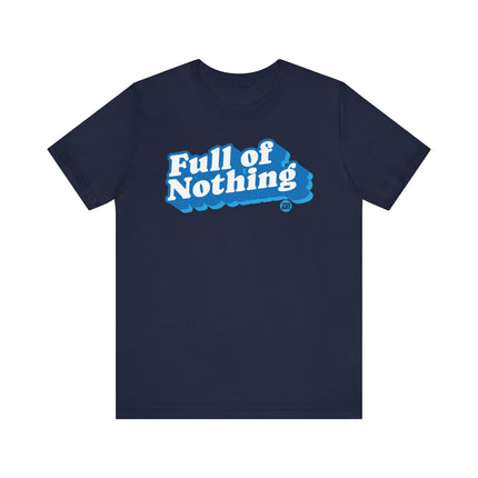 Full of Nothing Tee