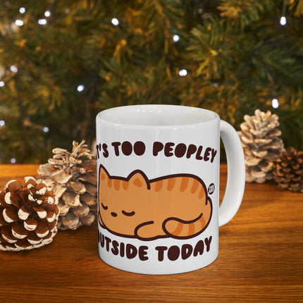 It's Too Peopley Outside Cat Ceramic Mug