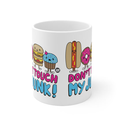 dont touch my junk Ceramic Mug