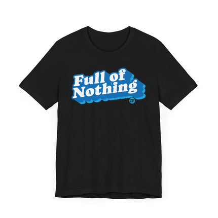 Full of Nothing Tee