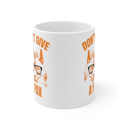 Dont give a fox Ceramic Mug