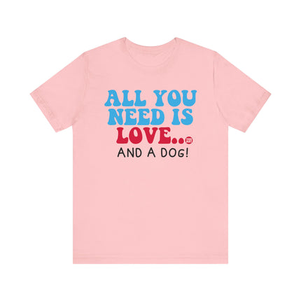 All You Need is Love and a Dog Tee