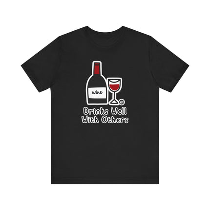 Drinks Well With Others Wine Tshirt