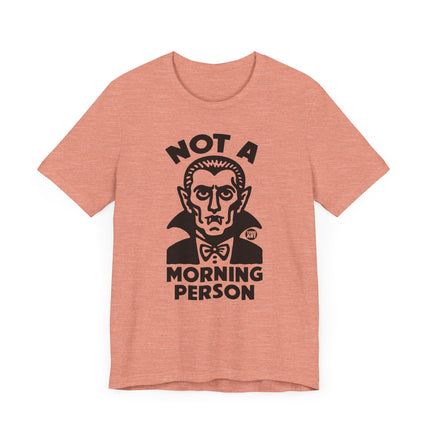 Funny "NOT A MORNING PERSON" DRACULA Tee Shirt