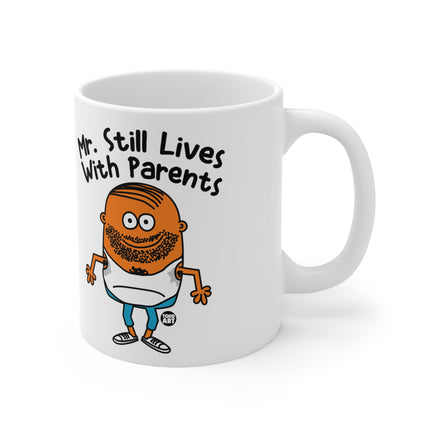 Mr. Still Lives With Parents Ceramic Mug