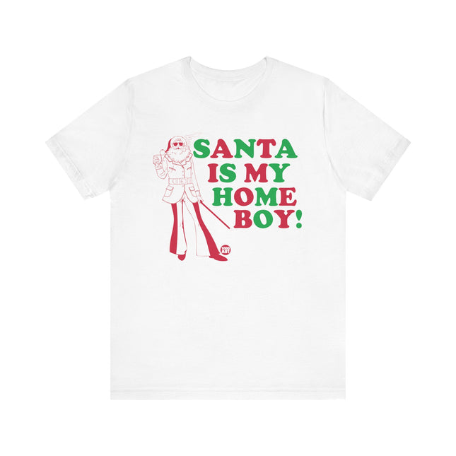 Funny "SANTA IS MY HOME BOY" Tee Shirt
