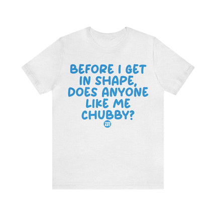 Anyone Like Me Chubby Unisex Tee