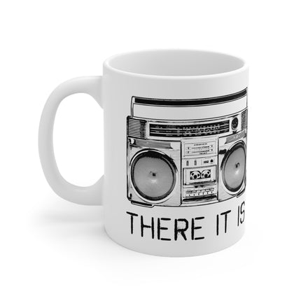 Boom There it Is Ceramic Mug