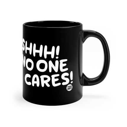 Shhh No One Cares Mug