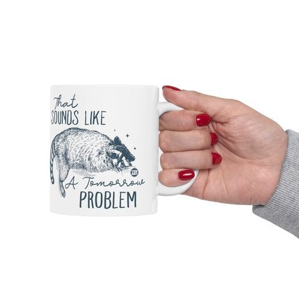 Sounds Like a Tomorrow Problem Raccoon Coffee Mug