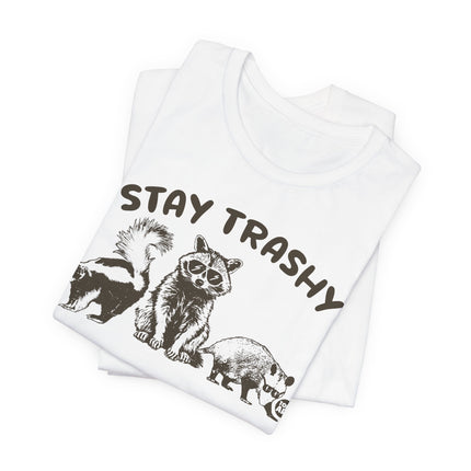 Stay Trashy Racoon Tee, Funny Trashy Animal Tshirt