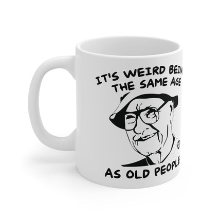 Same Age Old People Ceramic Mug