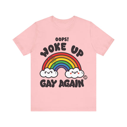 Woke Up Gay Again Tee