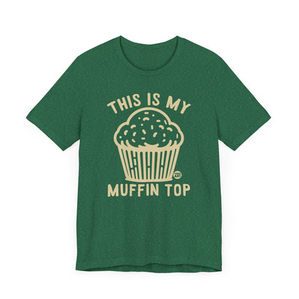 Cute "THIS IS MY MUFFIN TOP" Tee Shirt