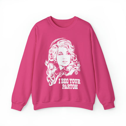 I Beg Your Parton Dolly Crewneck Sweatshirt