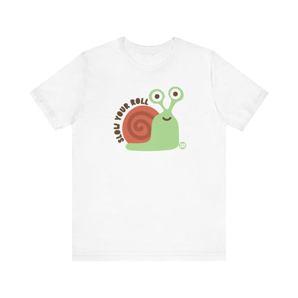 Cute "SLOW YOUR ROLL" Snail Tee Shirt