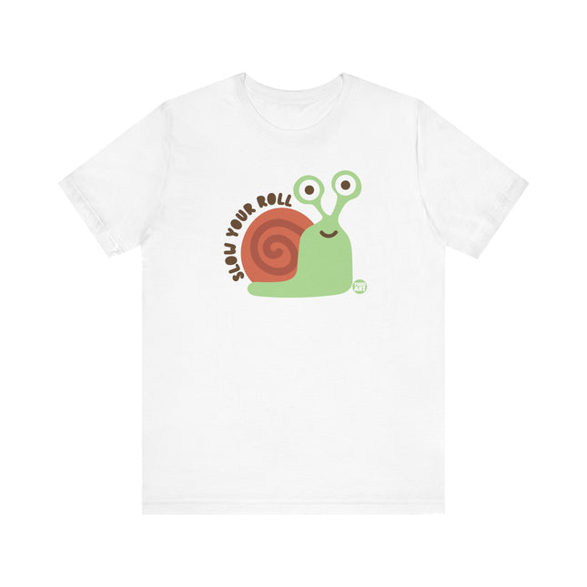 Cute "SLOW YOUR ROLL" Snail Tee Shirt