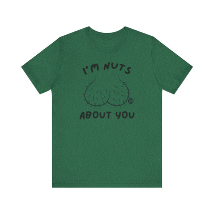 Funny " I'M NUTS ABOUT YOU" Tee Shirt