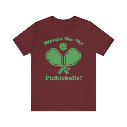 Funny "WANNA SEE MY PICKLEBALLS" Tee Shirt