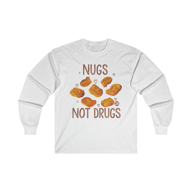 Nugs Not Drugs Chicken Nugget Ultra Cotton Long Sleeve Tee