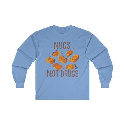 Nugs Not Drugs Chicken Nugget Ultra Cotton Long Sleeve Tee