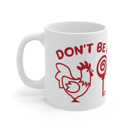 cock sucker Ceramic Mug