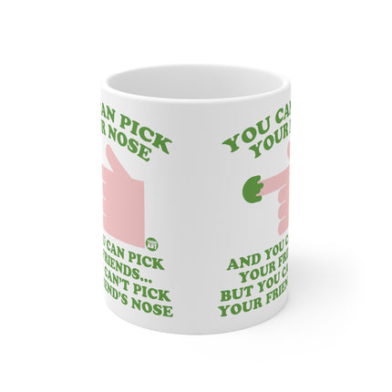 You can Pick Your Nose Ceramic Mug