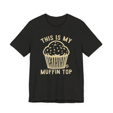 Cute "THIS IS MY MUFFIN TOP" Tee Shirt