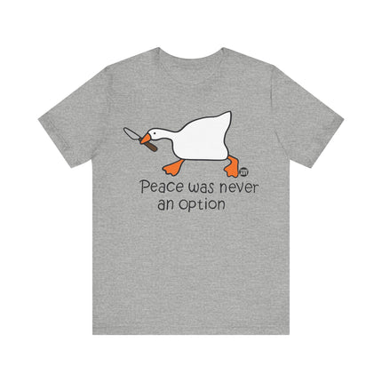 Peace Was Never An Option Goose Tee, Funny Goose Tshirt