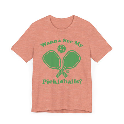 Funny "WANNA SEE MY PICKLEBALLS" Tee Shirt