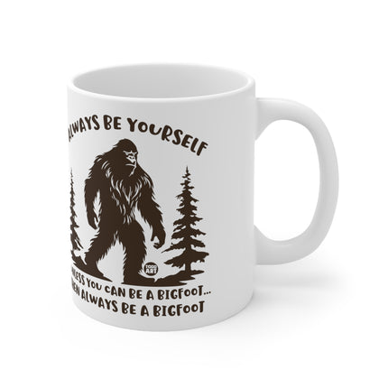 always be bigfoot Ceramic Mug