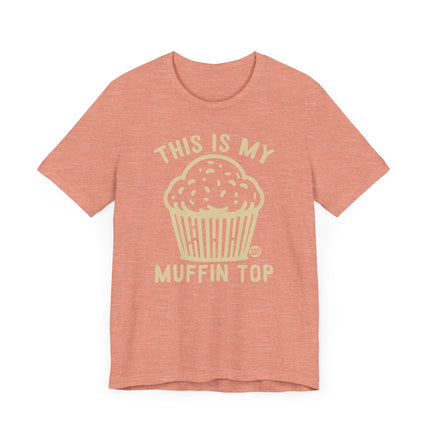 Cute "THIS IS MY MUFFIN TOP" Tee Shirt