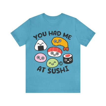 You Had Me at Sushi Unisex Short Sleeve Tee