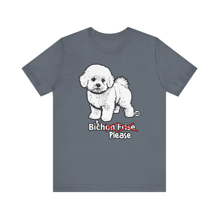 Bitch Please Bichon Frise Tee, Funny Bichon Dog Graphic Tshirt