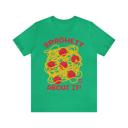 Spaghett About It Unisex Short Sleeve Tee