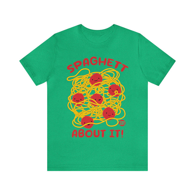 Spaghett About It Unisex Short Sleeve Tee