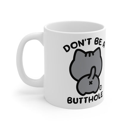 Don't be A Butthole Ceramic Mug