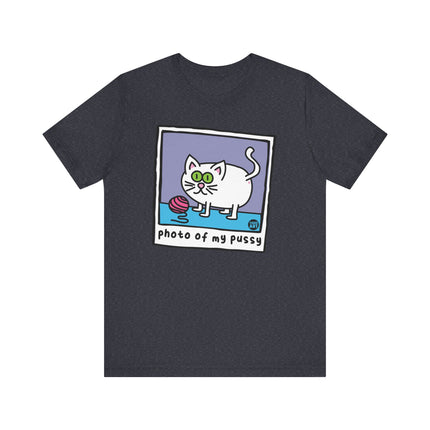 Funny "PHOTO OF MY PUSSY" Tee Shirt