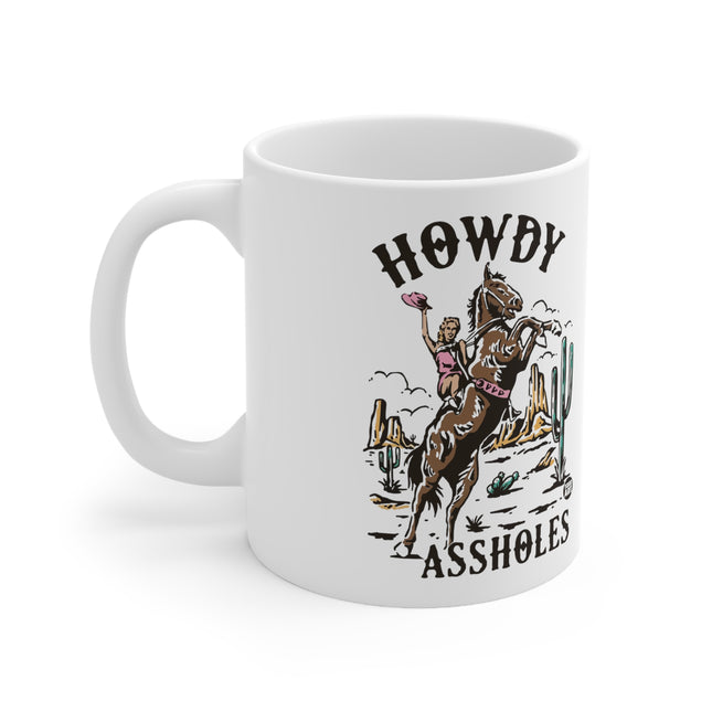 Howdy Assholes Ceramic Mug